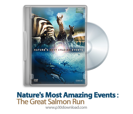 دانلود Nature's Most Amazing Events S01E02: The Great Salmon Run - مستند شگفت انگیزترین رویداد های ط