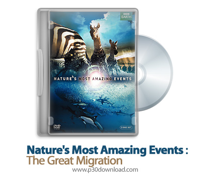 دانلود Nature's Most Amazing Events S01E03: The Great Migration - مستند شگفت انگیزترین رویداد های طب