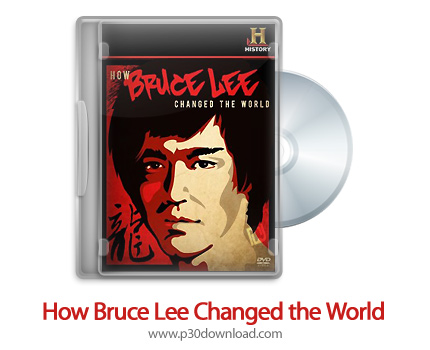 دانلود How Bruce Lee Changed the World - مستند چگونه بروس لی دنیا را تغییر داد