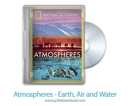 دانلود Atmospheres - Earth, Air and Water 2008 - اتمسفر - زمین، هوا و اب