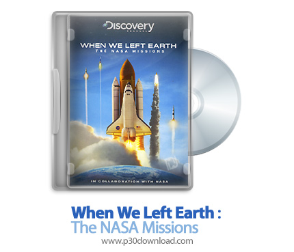 دانلود 2008 When We Left Earth: The NASA Missions S01 - مستند ماموریت های ناسا