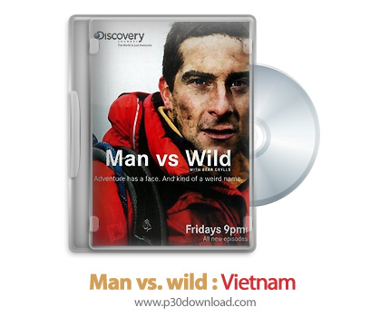 دانلود Man vs wild: Vietnam 2009 - مستند انسان در مقابل طبیعت: ویتنام
