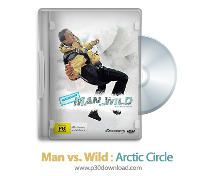دانلود Man vs. Wild: Arctic Circle 2009 - مستند انسان در مقابل طبیعت: حلقه قطب شمال