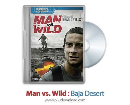 دانلود Man vs. Wild: Baja Desert 2008 - مستند انسان در مقابل طبیعت: بیابان باجا