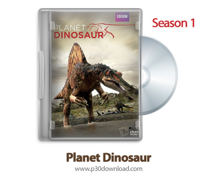 دانلود Planet Dinosaur 2011 - مستند سیاره دایناسورها