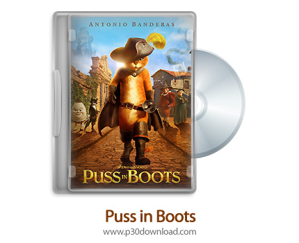دانلود Puss in Boots 2011 - انیمیشن گربه چکمه پوش (دوبله فارسی)