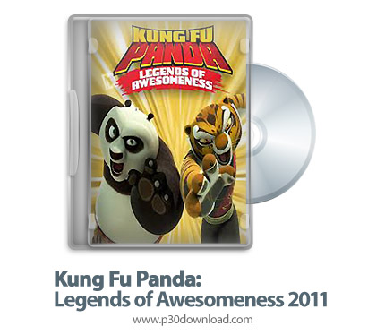 دانلود Kung Fu Panda: Legends of Awesomeness 2011: S01E01-S01E27 - انیمیشن پاندای کونگ فوکار : افسان