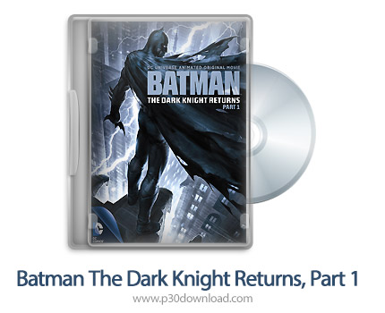 دانلود Batman: The Dark Knight Returns, Part 1 2012 - انیمیشن بتمن: بازگشت شوالیه تاریکی، قسمت اول