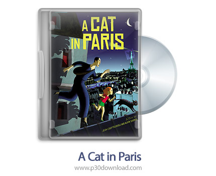 دانلود A Cat in Paris 2010 - انیمیشن یک گربه در پاریس (دوبله فارسی)