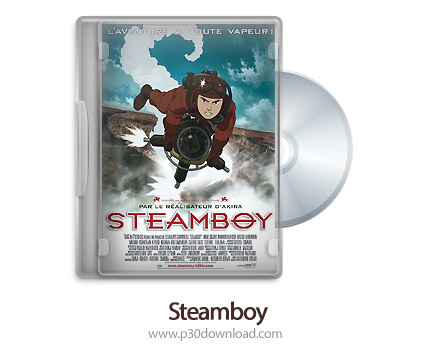 دانلود Steamboy 2004 - انیمیشن پسر بخار (دوبله فارسی)