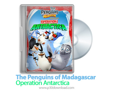 دانلود The Penguins of Madagascar: Operation Antarctica 2012 - انیمیشن پنگوئن های ماداگاسکار: عملیات