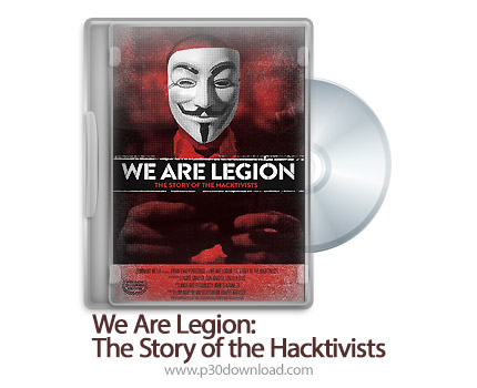 دانلود We Are Legion: The Story of the Hacktivists 2012 - ما لژیون هستیم: داستان هکتیویسم