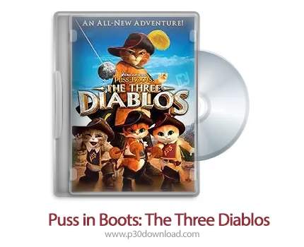 دانلود Puss in Boots: The Three Diablos 2012 - انیمیشن گربه چکمه پوش: سه وروجک