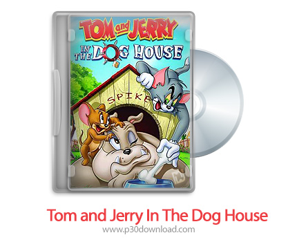 دانلود Tom and Jerry In The Dog House 2012 - انیمیشن تام و جری در خانه سگ