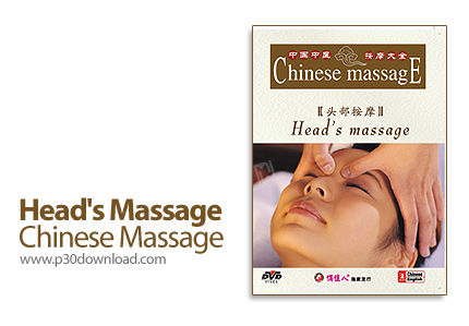 دانلود Head's Massage (Chinese Massage) - فیلم آموزش ماساژ سر به سبک چینی