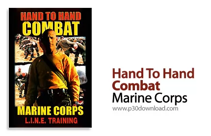 دانلود Hand-To-Hand Combat Marine Corps LINE Training - آموزش دفاع شخصی در مبارزات تن به تن