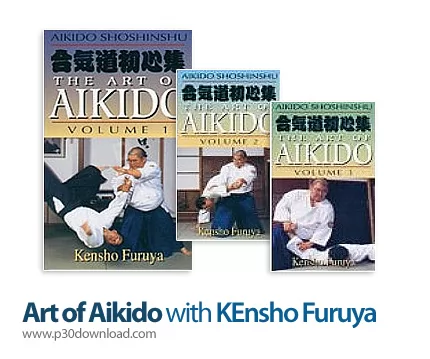 دانلود Art Of Aikido with KEnsho Furuya - آموزش آیکیدو با کنشو فورایا