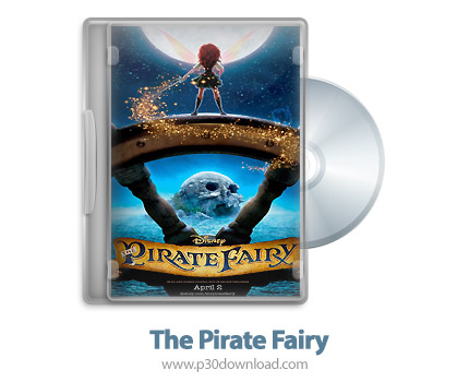 دانلود The Pirate Fairy 2014- انیمیشن پری دریانورد