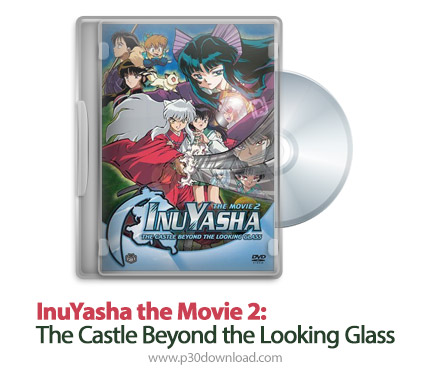 دانلود InuYasha the Movie: The Castle Beyond the Looking Glass 2002 - انیمه اینویاشا