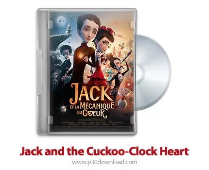 دانلود Jack and the Cuckoo-Clock Heart 2013 - انیمیشن جک و قلب مکانیکی