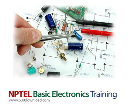 دانلود NPTEL Basic Electronics Training - آموزش مبانی الکترونیک