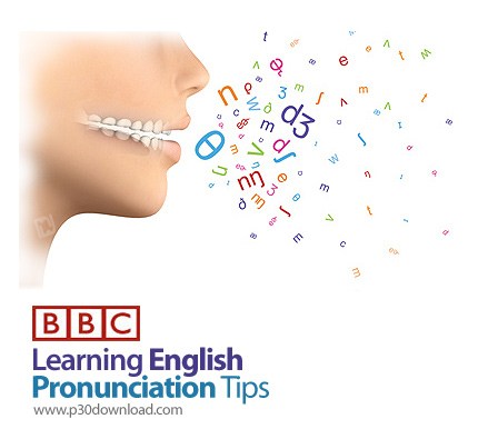 دانلود BBC Learning English Pronunciation Tips - آموزش شیوه صحیح تلفظ حروف در زبان انگلیسی