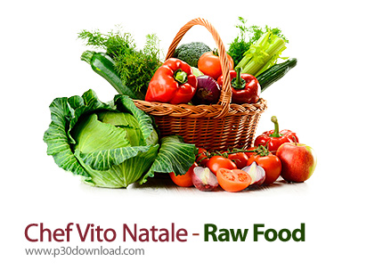 دانلود Chef Vito Natale - Raw Food - آموزش آشپزی، تهیه غذاهای خام