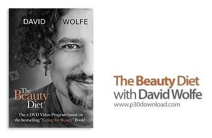 دانلود The Beauty Diet with David Wolfe - آموزش دستورالعمل تهیه خوارکی های طبیعی از میوه و سبزیجات ب