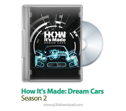 دانلود How It's Made: Dream Cars 2014 S02 - مستند چگونه ساخته میشوند: ماشین های رویایی