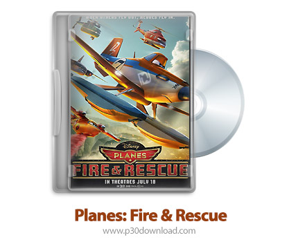 دانلود Planes: Fire & Rescue 2014 - هواپیماها: حمله و نجات