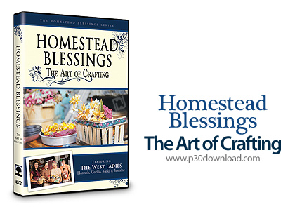 دانلود Homestead Blessings: The Art of Crafting - آموزش ساخت کاردستی های خانگی