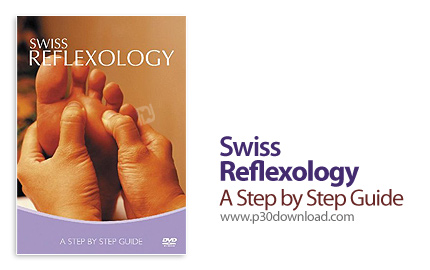 دانلود Swiss Reflexology - A Step by Step Guide - آموزش انعکاس درمانی