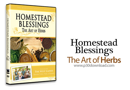 دانلود Homestead Blessings: The Art of Herbs - آموزش پرورش و نگهداری طولانی مدت گیاهان معطر و دارویی