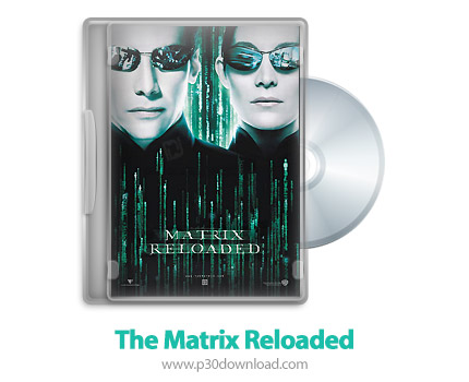 دانلود The Matrix Reloaded 2003 - فیلم ماتریکس بارگذاری مجدد (دوبله فارسی)