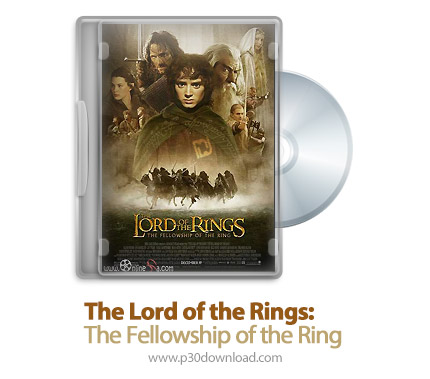 دانلود The Lord of the Rings: The Fellowship of the Ring 2001 - فیلم ارباب حلقه ها 1 (دوبله فارسی)