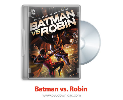 دانلود Batman vs. Robin 2015 - انیمیشن بتمن در برابر رابین