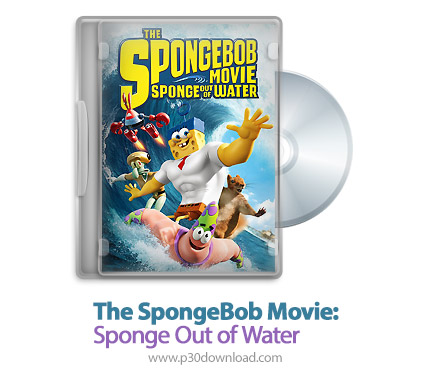 دانلود The SpongeBob Movie: Sponge Out of Water 2015 - انیمیشن باب اسفنجی: بیرون از آب