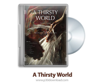 دانلود A Thirsty World 2012 - مستند یک جهان تشنه (دوبله فارسی)