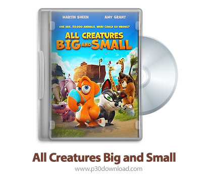 دانلود All Creatures Big and Small 2015 - انیمیشن همه موجودات بزرگ و کوچک