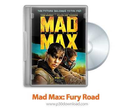 دانلود Mad Max: Fury Road 2015 - فیلم مدمکس: جاده خشم