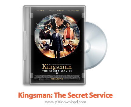 دانلود Kingsman: The Secret Service 2014 - فیلم کینگزمن: سرویس مخفی