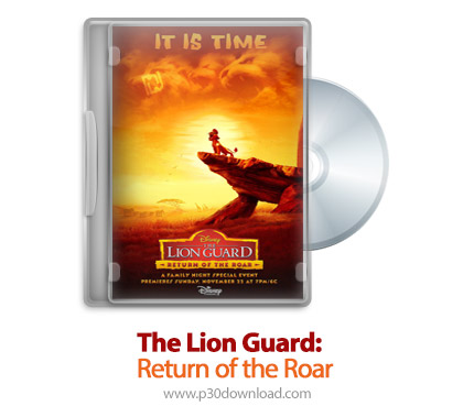 دانلود The Lion Guard: Return of the Roar 2015 - انیمیشن شیرهای نگهبان (دوبله فارسی)