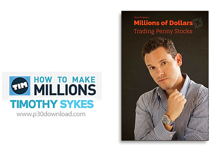دانلود How To Make Millions by Tim Sykes - آموزش بورس و کسب درآمد های میلیونی از طریق خرید و فروش سه