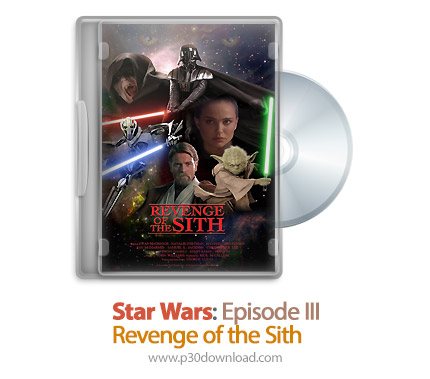 دانلود Star Wars: Episode III - Revenge of the Sith 2005 - فیلم جنگ ستارگان قسمت سوم: انتقام سیت (دو