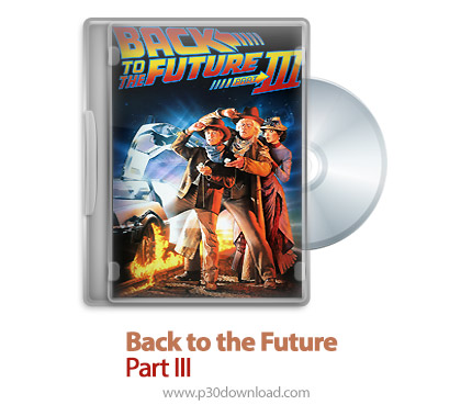 دانلود Back to the Future Part III 1990 - بازگشت به آینده قسمت سوم (دوبله فارسی)