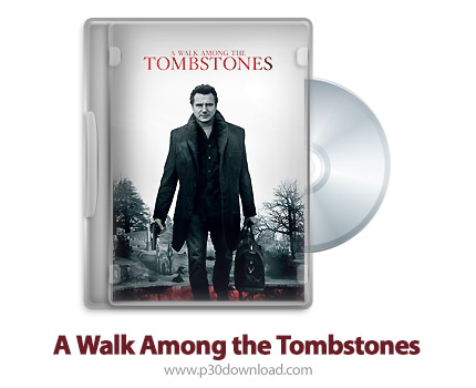 دانلود A Walk Among the Tombstones 2014 - فیلم مسیر سنگی (دوبله فارسی)
