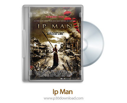 دانلود Ip Man 2008 - فیلم مردی به نام ایپ (دوبله فارسی)