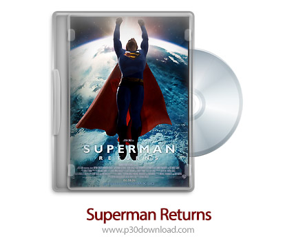 دانلود Superman Returns 2006 - فیلم بازگشت سوپرمن (دوبله فارسی)