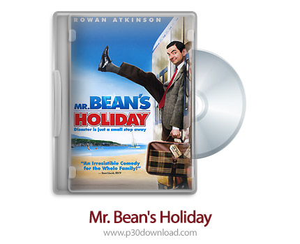 دانلود Mr. Bean's Holiday 2007 - فیلم تعطیلات اقای بین (دوبله فارسی)