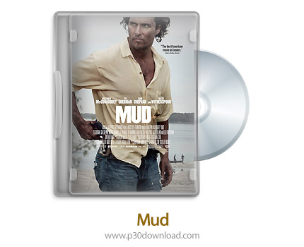 دانلود Mud 2012 - فیلم ماد (دوبله فارسی)